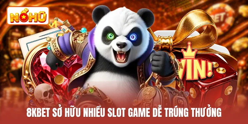 8KBET sở hữu nhiều slot game dễ trúng thưởng
