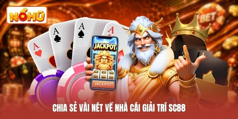 Chia sẻ vài nét về nhà cái giải trí SC88