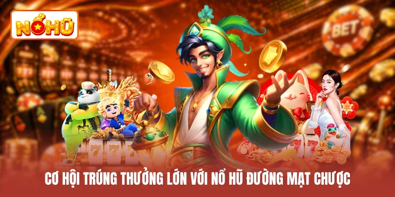 Cơ hội trúng thưởng lớn với nổ hũ Đường Mạt Chược