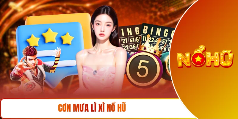 Cơn mưa lì xì nổ hũ
