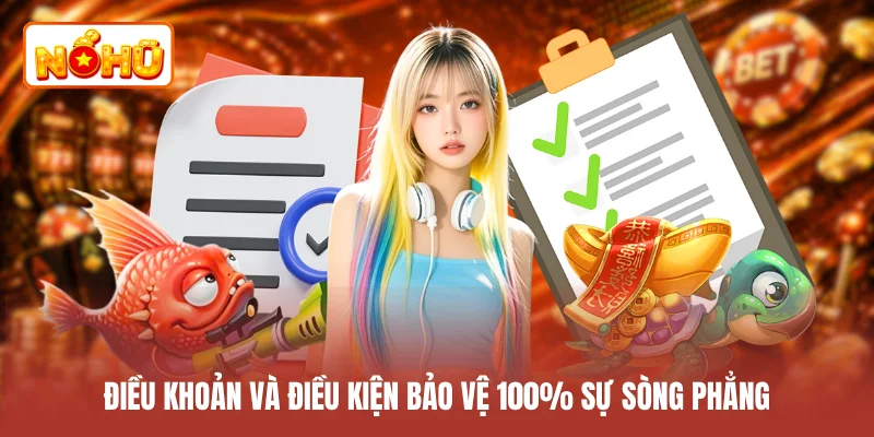 Điều khoản và điều kiện bảo vệ 100% sự sòng phẳng