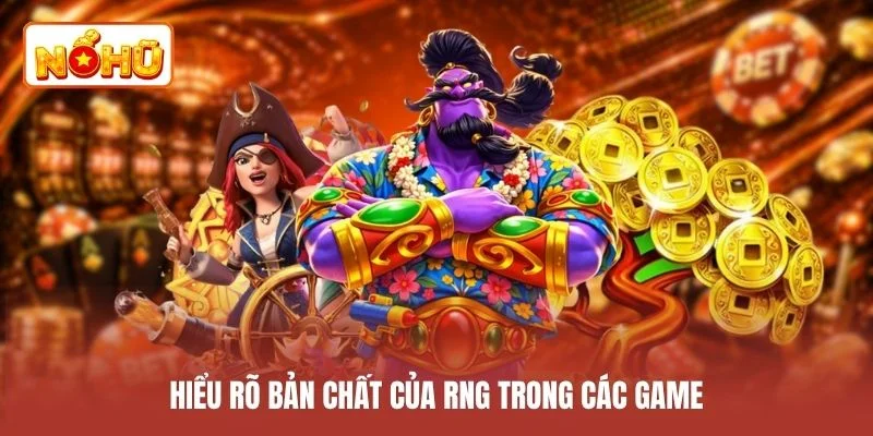 Hiểu rõ bản chất của RNG trong các game