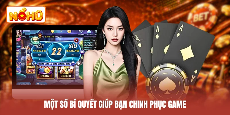 Một số bí quyết giúp bạn chinh phục game
