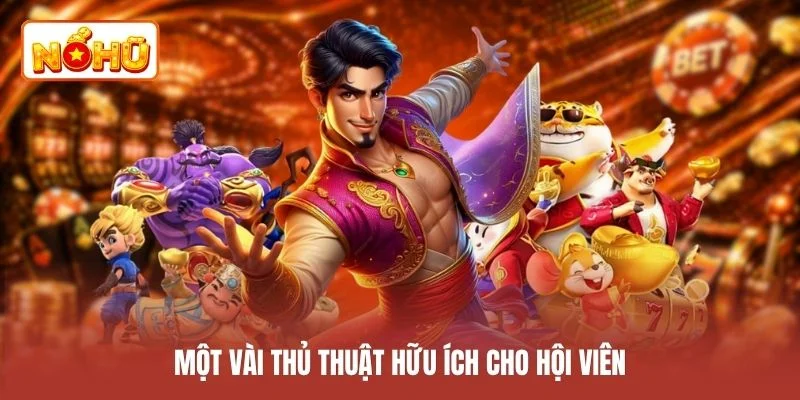 Một vài thủ thuật hữu ích cho hội viên