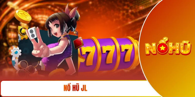 Nổ hũ JL