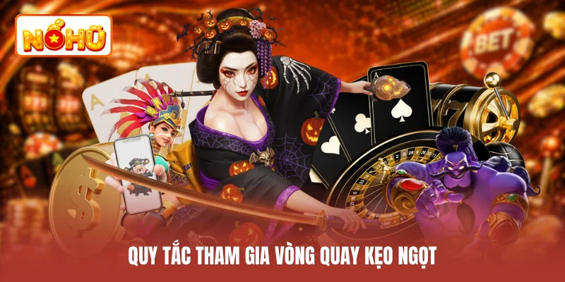 Quy tắc tham gia vòng quay kẹo ngọt