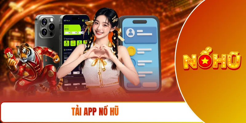 Tải app NỔ HŨ