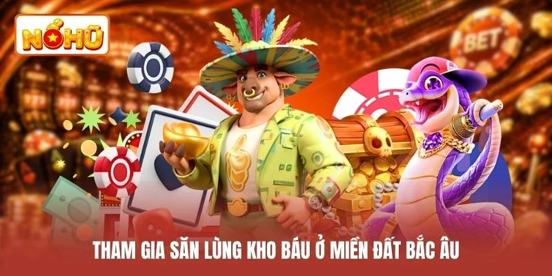 Tham gia săn lùng kho báu ở miền đất Bắc Âu