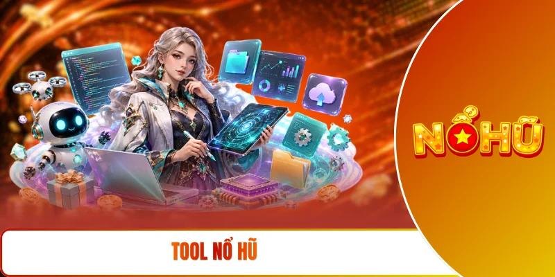 Tool nổ hũ