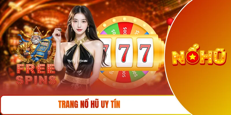 Trang nổ hũ uy tín