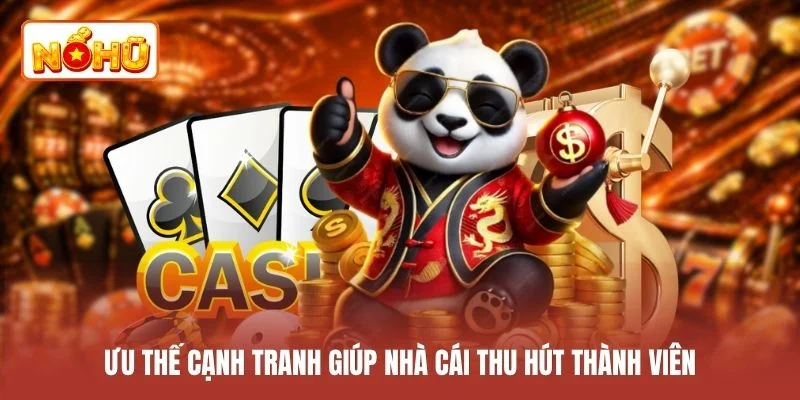 Ưu thế cạnh tranh giúp nhà cái thu hút thành viên