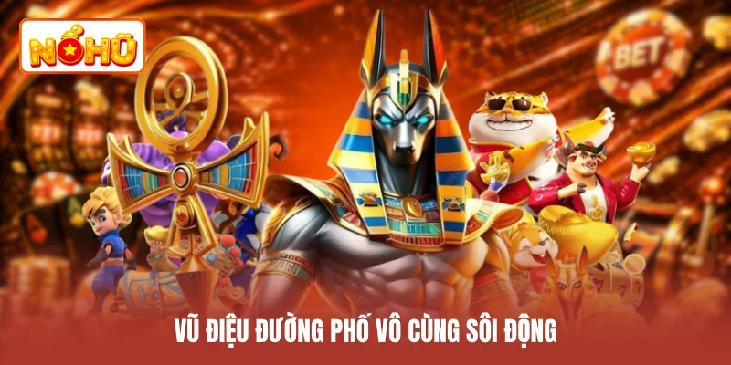 Vũ điệu đường phố vô cùng sôi động