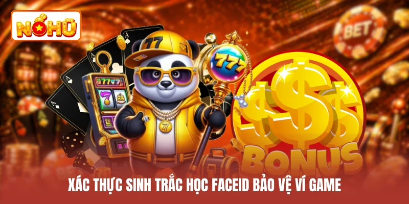 Xác thực sinh trắc học FaceID bảo vệ ví game